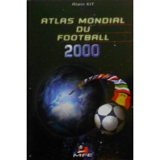 Atlas Mondial du Football 2000, автор Allain Kit, 662 страницы, формат А5