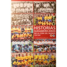 Книга Historias Sudamericanas en la Copa del Mundo 1930-2006 формат А4